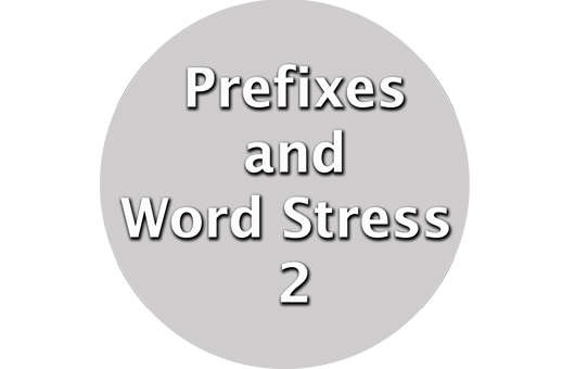 Prefixes and Word Stress (2)